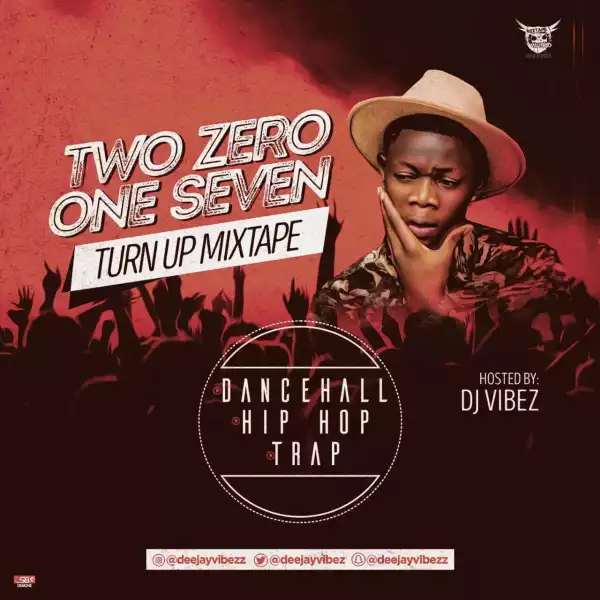 DJ Vibez - Two Zero One Seven (Turn Up Mixtape)